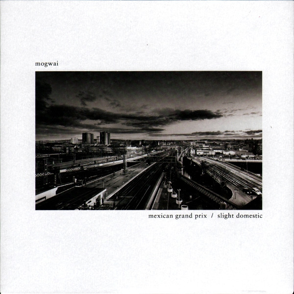 Mogwai - Mexican Grand Prix / Slight Domestic | Rock Action Records (rockact54) Mogwai - Mexican Grand Prix / Slight Domestic | Rock Action Records (rockact54)