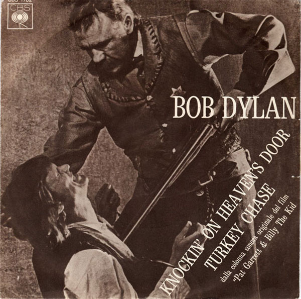 Bob Dylan - Knockin' On Heaven's Door / Turkey Chase | CBS (CBS 1762) Bob Dylan - Knockin' On Heaven's Door / Turkey Chase | CBS (CBS 1762)