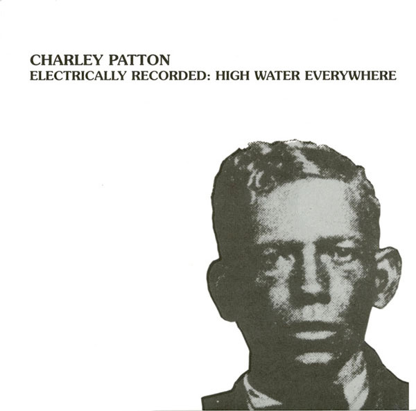 Charley Patton - Electrically Recorded: High Water Everywhere | Monk (MK307)