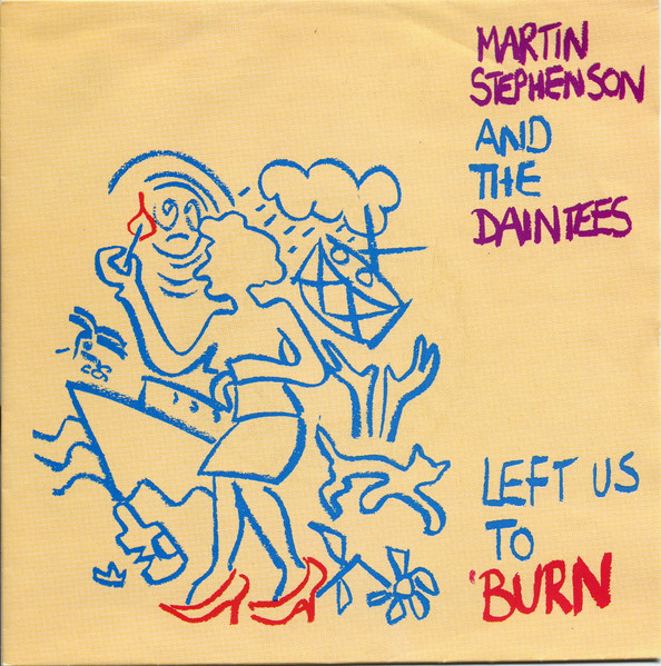 Martin Stephenson And The Daintees - Left Us To Burn | Kitchenware Records (886 998 7) Martin Stephenson And The Daintees - Left Us To Burn | Kitchenware Records (886 998 7)