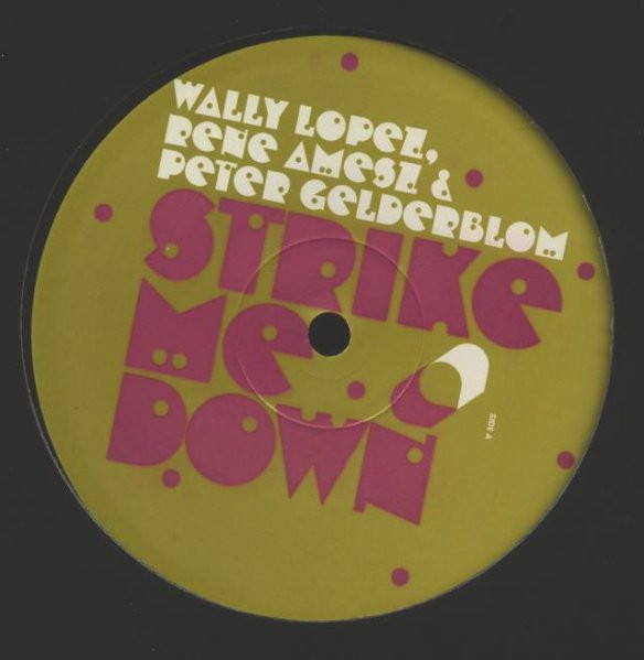 Wally Lopez , René Amesz & Peter Gelderblom - Strike Me Down | Joia Records (JOIA 027)