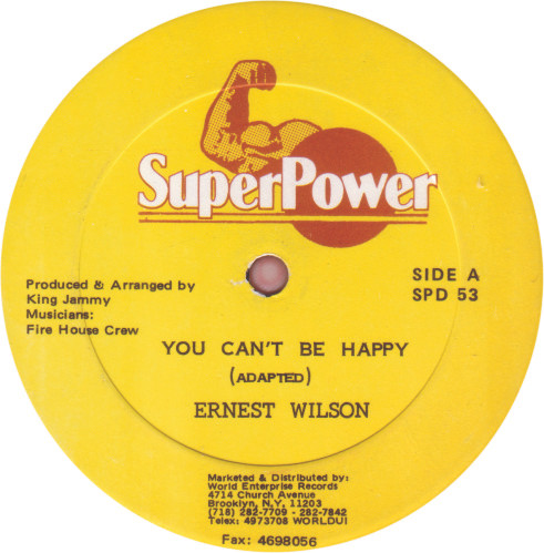 Ernest Wilson / Echo Minott - You Can't Be Happy / Wherever You Go | Super Power (SPD 53)