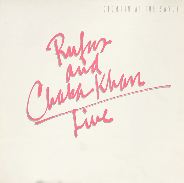 Rufus & Chaka Khan - Live - Stompin' At The Savoy | Warner Bros. Records (92-3679-1) - main Rufus & Chaka Khan - Live - Stompin' At The Savoy | Warner Bros. Records (92-3679-1) - main
