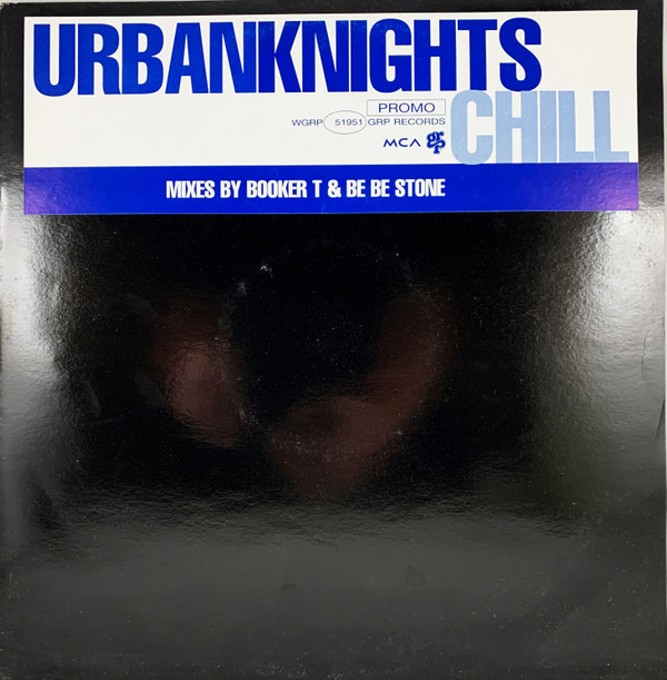 Urban Knights - Chill | GRP (WGRP 51951) Urban Knights - Chill | GRP (WGRP 51951)