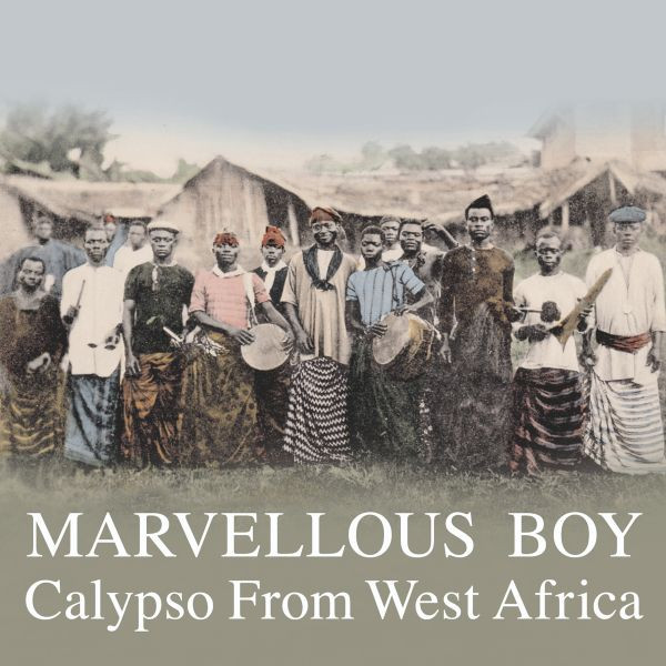 Various - Marvellous Boy: Calypso From West Africa | Honest Jon's Records (HJRLP38)