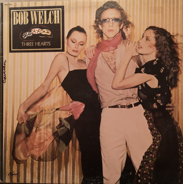 Bob Welch - Three Hearts | Capitol Records (SO-511907) - main Bob Welch - Three Hearts | Capitol Records (SO-511907) - main