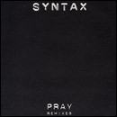 Syntax - Pray (Remixes) | Illustrious (12ILLX012)