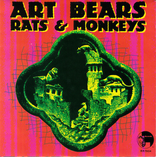 Art Bears - Rats & Monkeys | Ralph Records (RR7904)