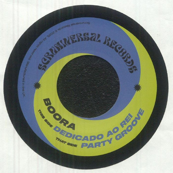 Boora - Dedicado Ao Rei / Party Groove | Scruniversal Records (SCRULSD009)