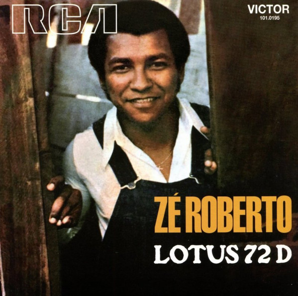 Zé Roberto - Lotus 72 D | Mr Bongo (MRB7156) - 2