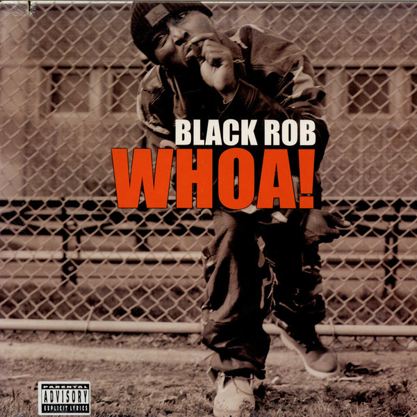 Black Rob - Whoa! | Bad Boy Entertainment (78612-79297-1) Black Rob - Whoa! | Bad Boy Entertainment (78612-79297-1)