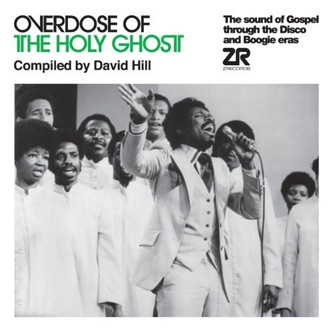 Various - Overdose Of The Holy Ghost (The Sound Of Gospel Through The Disco And Boogie Eras) | Z Records (ZeddLP028)