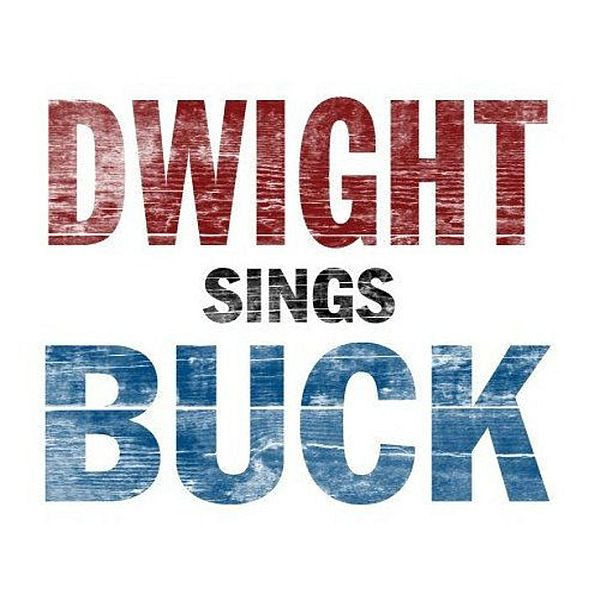 Dwight Yoakam - Dwight Sings Buck | New West Records (NW6129)