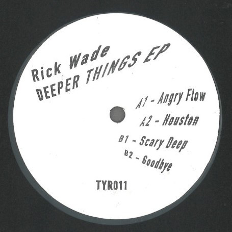 Rick Wade - Deeper Things EP | Thirty Year Records (TYR011)