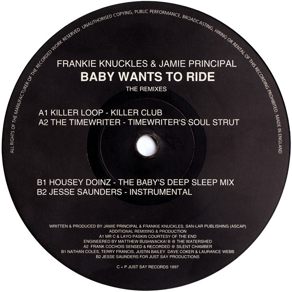 Frankie Knuckles & Jamie Principle - Baby Wants To Ride (The Remixes) | Just Say (JUST1-6) - main Frankie Knuckles & Jamie Principle - Baby Wants To Ride (The Remixes) | Just Say (JUST1-6) - main