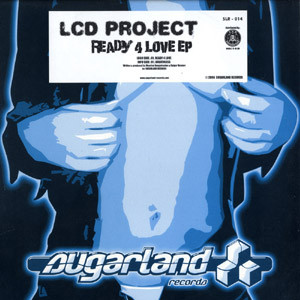 LCD Project - Ready 4 Love EP | Sugarland Records (SLR-014) - main