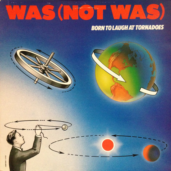 Was (Not Was) - Born To Laugh At Tornadoes | Geffen Records (GEF 25592) Was (Not Was) - Born To Laugh At Tornadoes | Geffen Records (GEF 25592)