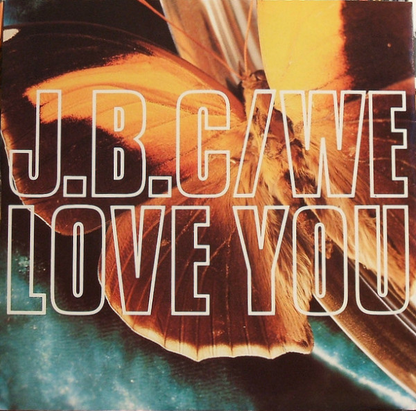 J.B.C. - We Love You | Creation Records (CRE 083T)
