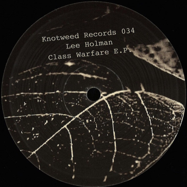 Lee Holman - Class Warfare E.P. | Knotweed Records (Knotweed Records 034) - 2 Lee Holman - Class Warfare E.P. | Knotweed Records (Knotweed Records 034) - 2