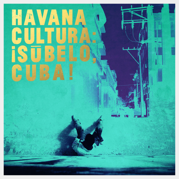 Gilles Peterson's Havana Cultura Band - ¡Súbelo, Cuba! | Brownswood Recordings (BWOOD182LP)