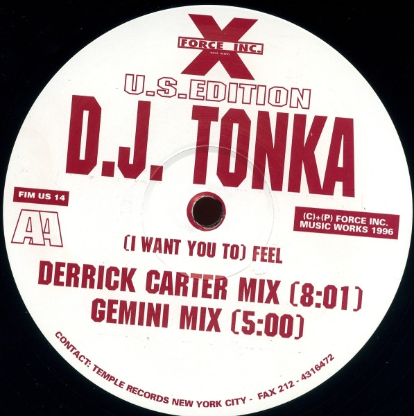 DJ Tonka - (I Want You To) Feel | Force Inc. Music Works U.S.Edition (FIM US 14) - 3 DJ Tonka - (I Want You To) Feel | Force Inc. Music Works U.S.Edition (FIM US 14) - 3