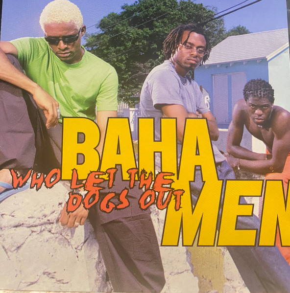 Baha Men - Who Let The Dogs Out | Attic (751052-2)