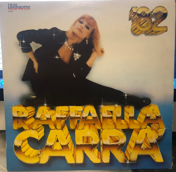 Raffaella Carrà - Raffaella Carrà '82 | Hispavox (S 90.649)