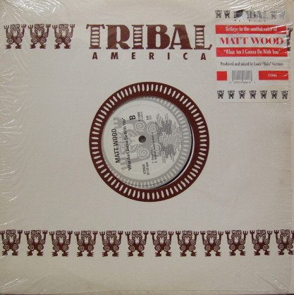 Matt Wood - What Am I Gonna Do With You | TRIBAL America (Y-13902) Matt Wood - What Am I Gonna Do With You | TRIBAL America (Y-13902)