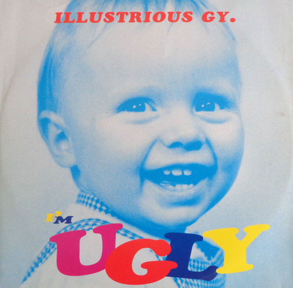 Illustrious GY. - I'm Ugly | Arista (74321 17062-1)
