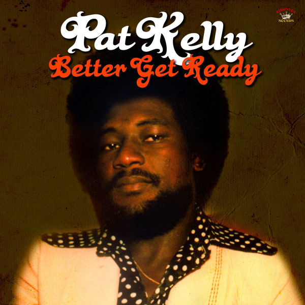 Pat Kelly - Better Get Ready | Kingston Sounds (KSLP063)