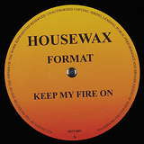 Format - Keep My Fire On | Housewax (HOV009) - main