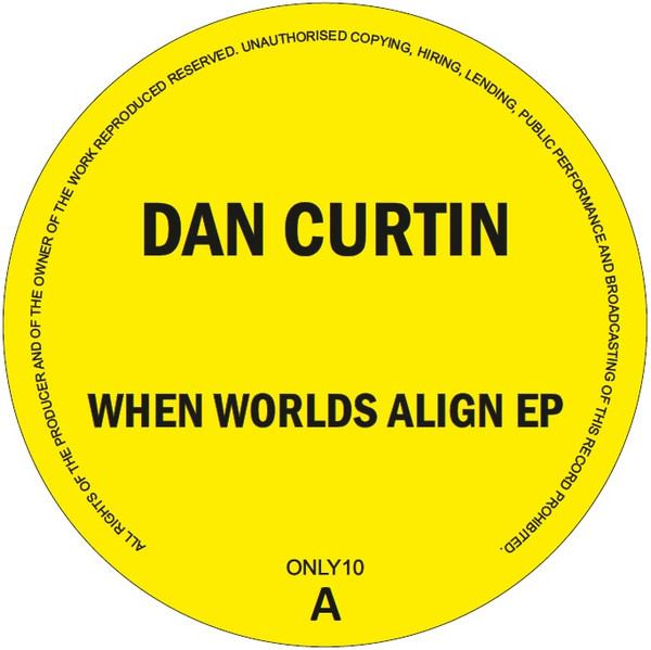 Dan Curtin - When Worlds Align EP | Only One Music (ONLY10)