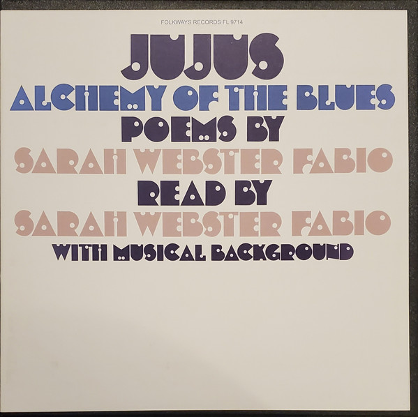 Sarah Webster Fabio - Jujus / Alchemy Of The Blues | Folkways Records (FL 9714)