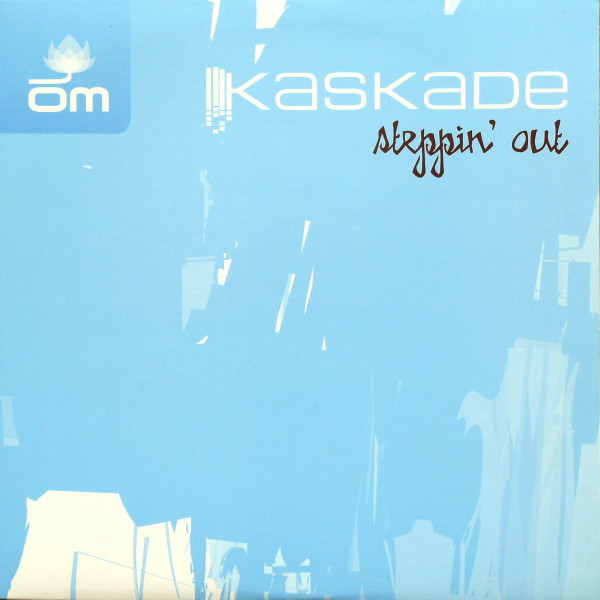 Kaskade - Steppin' Out | OM Records (om-156SV)