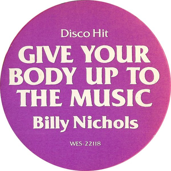 Billy Nichols - Give Your Body Up To The Music | West End Records (WES 22118) - 3