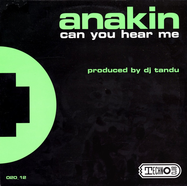 Anakin - Can You Hear Me | Technoclub Records (TECHNO 020-12)