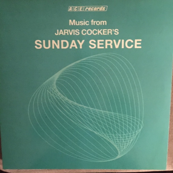 Jarvis Cocker - Music From Jarvis Cocker's Sunday Service | Ace (XXQLP2 059) - main