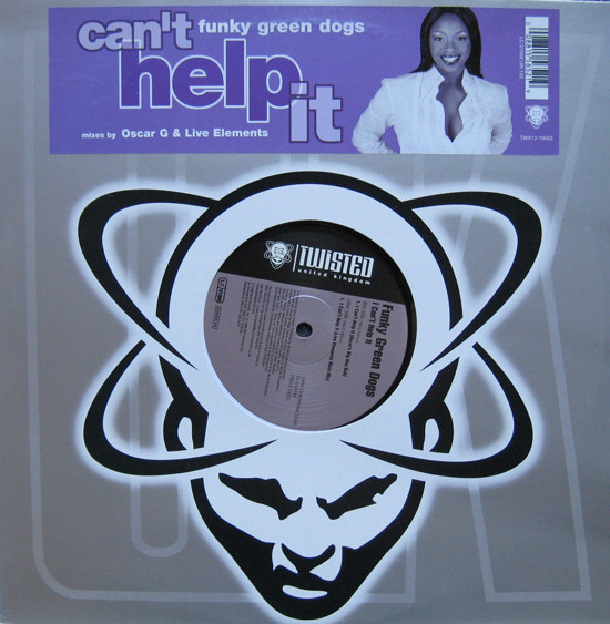 Funky Green Dogs - I Can't Help It | Twisted United Kingdom (TWX12-10053) Funky Green Dogs - I Can't Help It | Twisted United Kingdom (TWX12-10053)