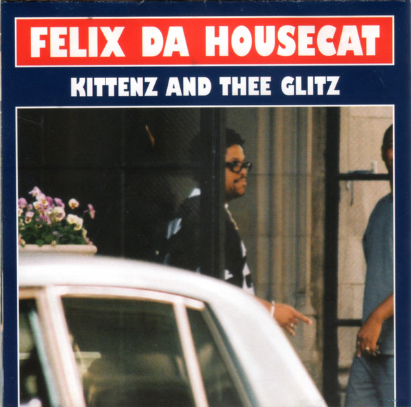 Felix Da Housecat - Kittenz And Thee Glitz | City Rockers (CITYROCK1CD) - 4