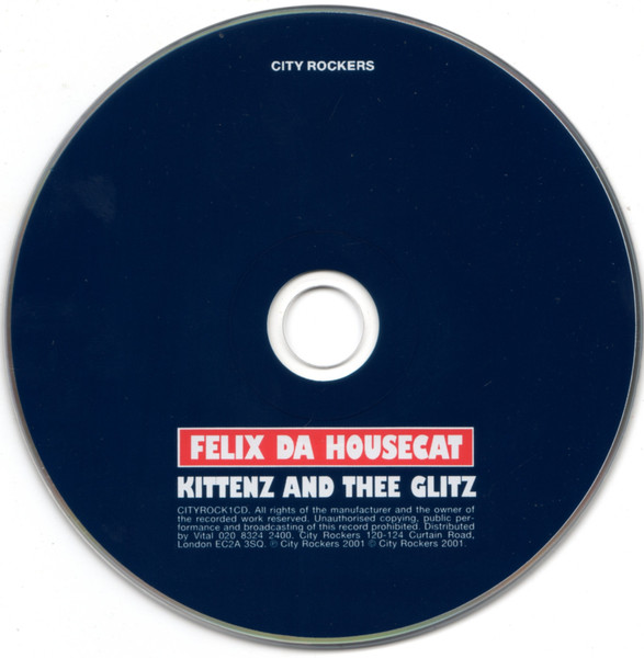 Felix Da Housecat - Kittenz And Thee Glitz | City Rockers (CITYROCK1CD) - 3