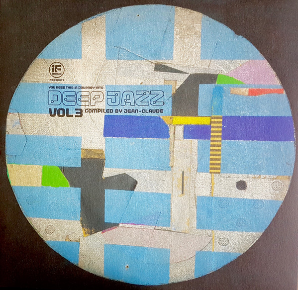 Jean-Claude Thompson - If Music Presents You Need This: A Journey Into Deep Jazz Vol 3 | BBE (BBE498CLP) Jean-Claude Thompson - If Music Presents You Need This: A Journey Into Deep Jazz Vol 3 | BBE (BBE498CLP)