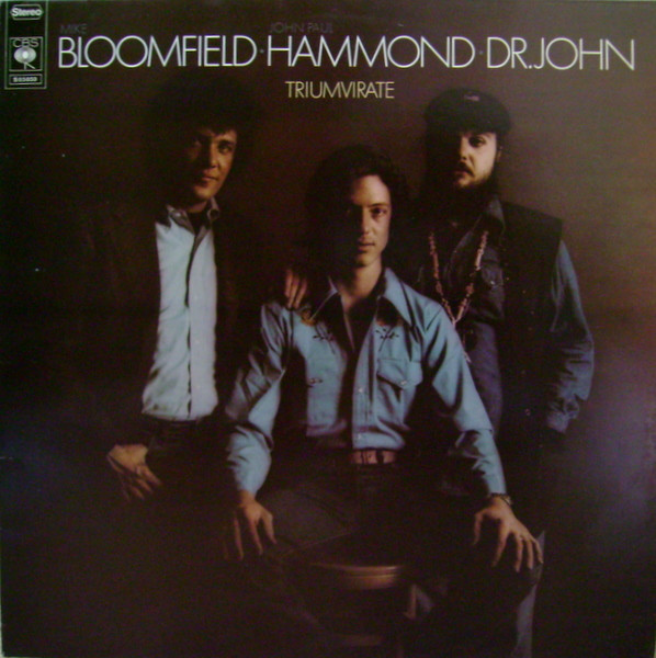 Mike Bloomfield , John Paul Hammond , Dr. John - Triumvirate | CBS (S 65659)
