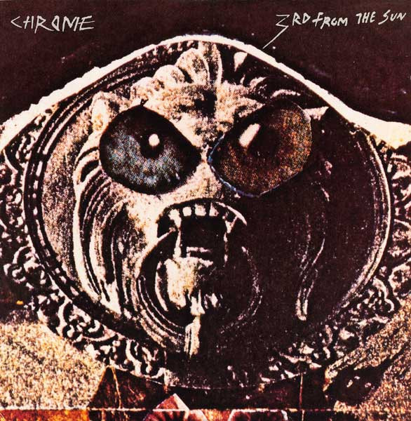 Chrome - 3rd From The Sun | Siren Records (DE SEC 777)