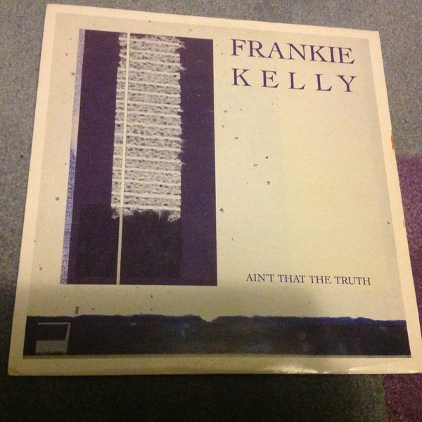 Frankie Kelly - Ain't That The Truth | 10 Records (TEN 87 12)