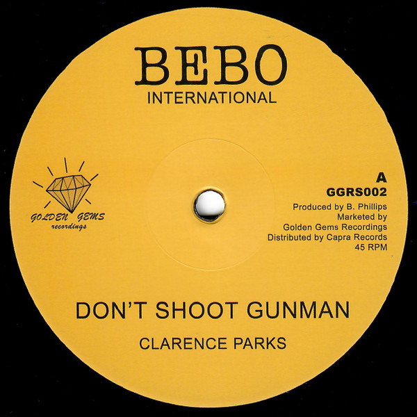 Clarence Parks - Don't Shoot Gunman | Bebo International (GGRS002)