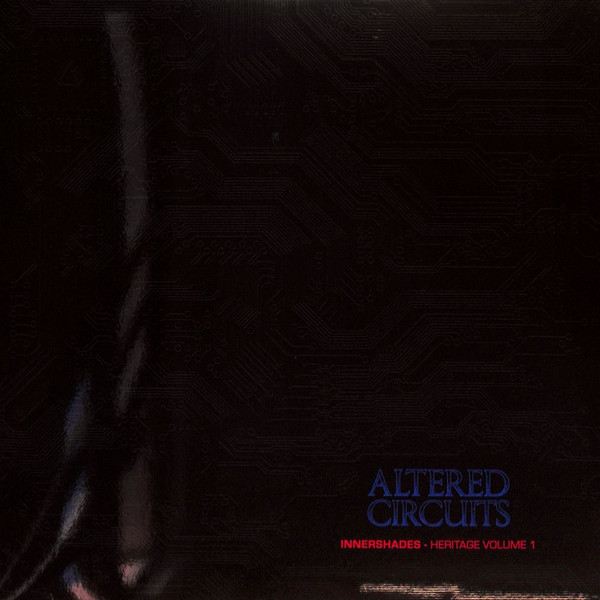 Innershades - Heritage Vol. 1 | Altered Circuits (ALT004) Innershades - Heritage Vol. 1 | Altered Circuits (ALT004)