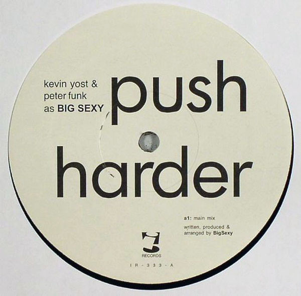 Kevin Yost & Peter Funk As Big Sexy - Push Harder | i! Records (IR-333) - main
