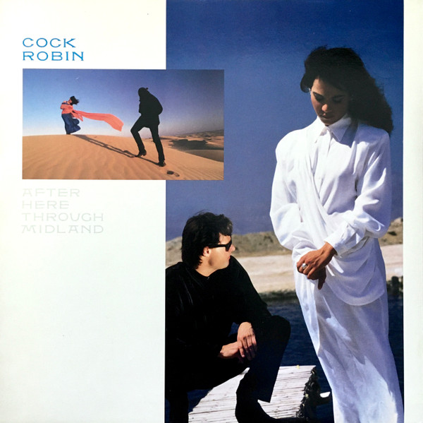 Cock Robin - After Here Through Midland | CBS (CBS 450890 1)