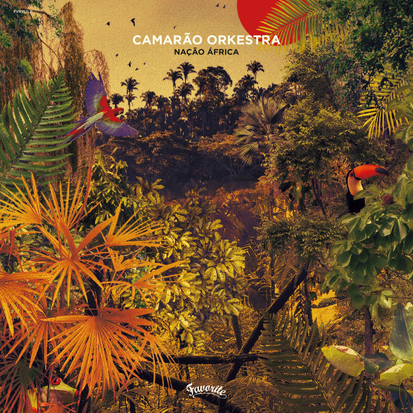 Camarão Orkestra - Nação África | Favorite Recordings (FVR162LP) - main Camarão Orkestra - Nação África | Favorite Recordings (FVR162LP) - main