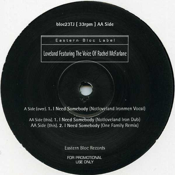 Loveland Featuring Rachel McFarlane - I Need Somebody | Eastern Bloc Records (BLOC 023TJ) Loveland Featuring Rachel McFarlane - I Need Somebody | Eastern Bloc Records (BLOC 023TJ)